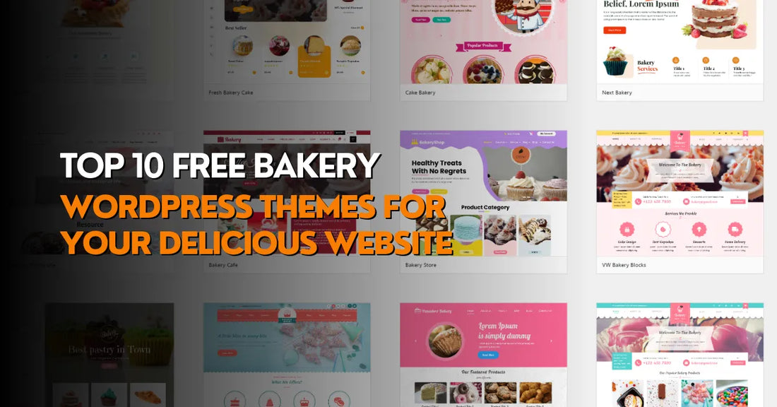Top 10 Free Bakery WordPress Themes for Your Delicious Website